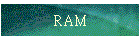 RAM